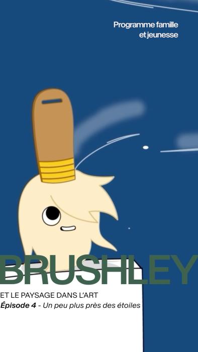 Brushley épisode 4 : un peu plus près des étoiles